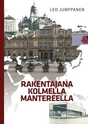 Rakentajana kolmella mantereella