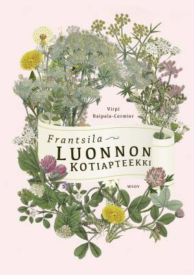 Frantsila. Luonnon kotiapteekki