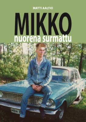 Mikko - nuorena surmattu
