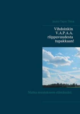 Vihdoinkin V.A.P.A.A. riippuvuudesta tupakkaan!