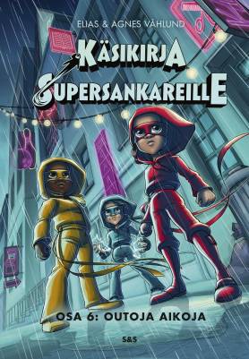Käsikirja supersankareille. Osa 6: Outoja aikoja