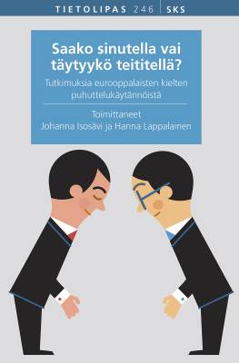 Saako sinutella vai täytyykö teititellä?