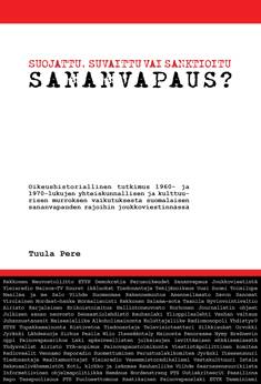Suojattu, suvaittu vai sanktioitu sananvapaus?