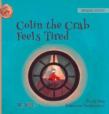 Colin the Crab Feels Tired
