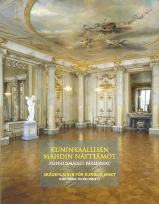 Kuninkaallisen mahdin näyttämöt - Skådeplatser för kunglig makt