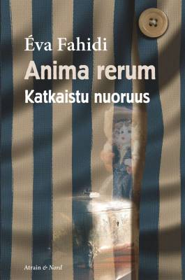 Anima rerum  - Katkaistu nuoruus