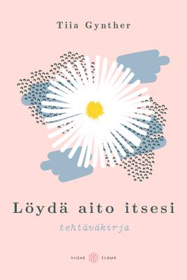 Löydä aito itsesi -tehtäväkirja
