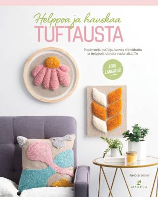 Helppoa ja hauskaa tuftausta