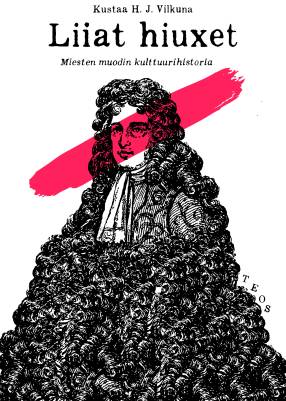 Liiat hiuxet : miesten muodin kulttuurihistoria