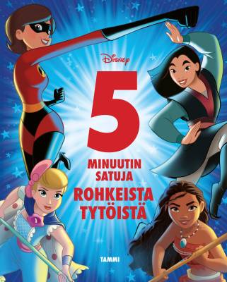 Disney. 5 minuutin satuja rohkeista tytöistä