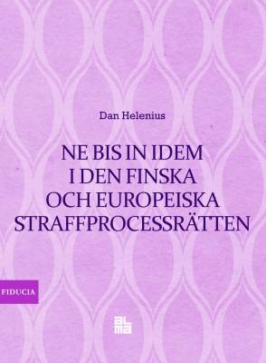Ne bis in idem i den finska och europeiska straffprocessrätten