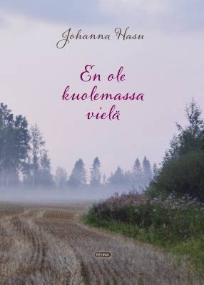 En ole kuolemassa vielä