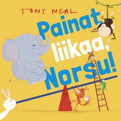 Painat liikaa, Norsu!