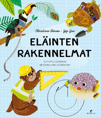 Eläinten rakennelmat – Tutustu luonnon mestarillisiin luomuksiin