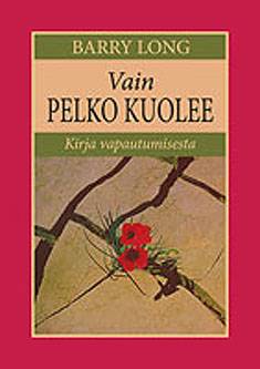 Vain pelko kuolee