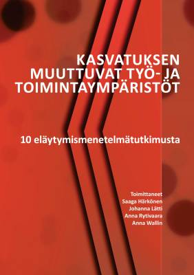 Kasvatuksen muuttuvat työ- ja toimintaympäristöt