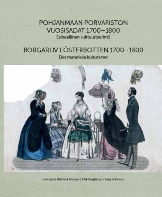 Pohjanmaan porvariston vuosisadat 1700-1800 - Borgarliv i Österbotten 1700-1800