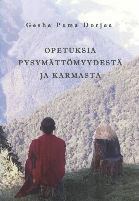 Opetuksia pysymättömyydestä ja karmasta