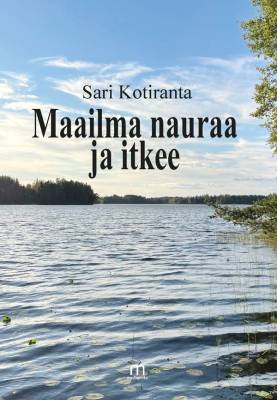 Maailma nauraa ja itkee