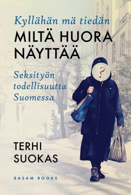 Kyllähän mä tiedän miltä huora näyttää