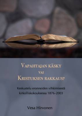 Vapahtajan käsky vai Kristuksen rakkaus?