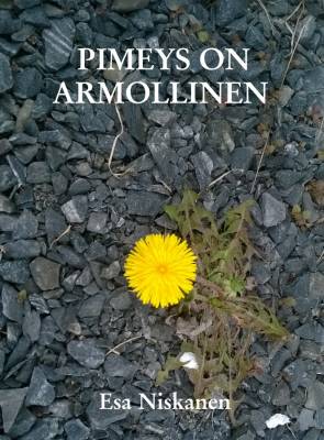 Pimeys on armollinen