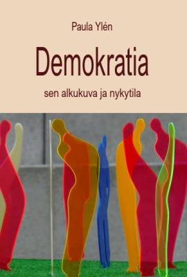 Demokratia - sen alkukuva ja nykytila