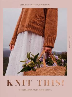 Knit this! 21 hurmaavaa arjen neuleohjetta