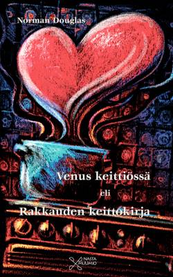 Venus keittiössä eli Rakkauden keittokirja
