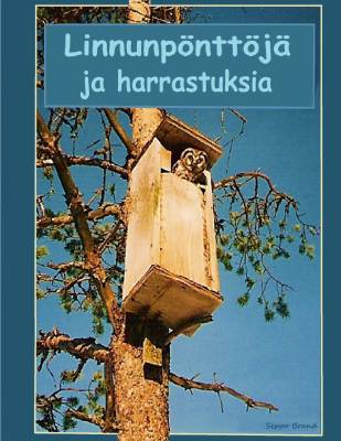 Linnunpönttöjä ja harrastuksia