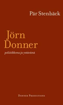 Jörn Donner poliitikkona ja ystävänä