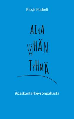 Aina vähän tyhmä