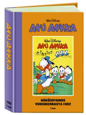Aku Ankka näköispainos vuosikerrasta 1982 : I osa