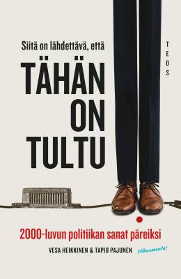 Siitä on lähdettävä, että tähän on tultu