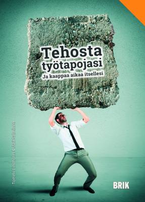 Tehosta työtapojasi ja kaappaa aikaa itsellesi