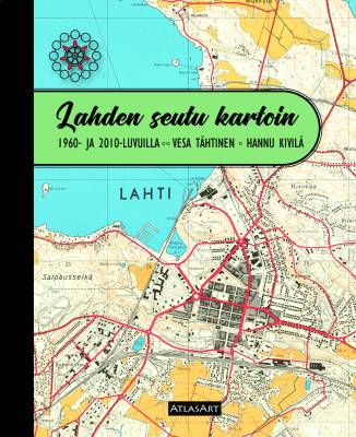 Lahden seutu kartoin 1960- ja 2010-luvuilla