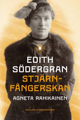 Edith Södergran - Stjärnfångerskan