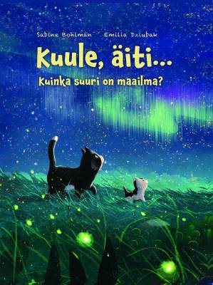 Kuule, äiti…Kuinka suuri on maailma?
