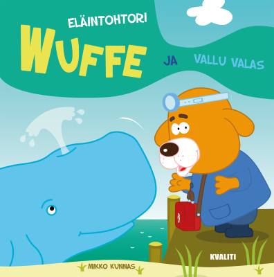 Eläintohtori Wuffe ja Vallu Valas