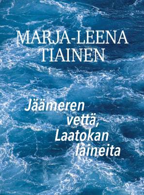 Jäämeren vettä, Laatokan laineita
