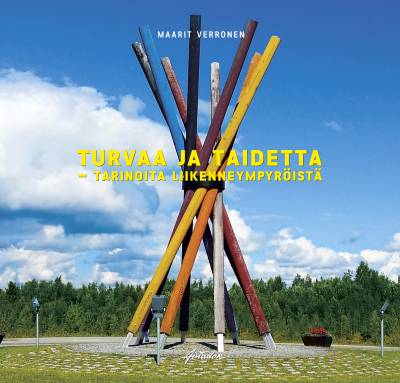 Turvaa ja taidetta - tarinoita liikenneympyröistä