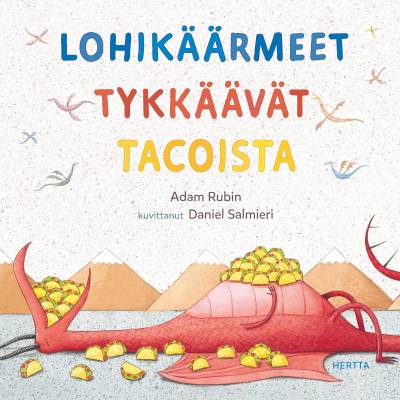 Lohikäärmeet tykkäävät tacoista