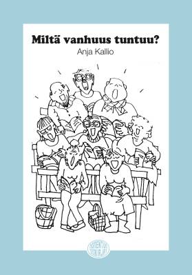 Miltä vanhuus tuntuu?