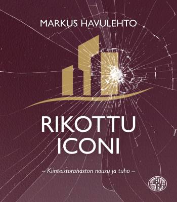 Rikottu Iconi - Kiinteistörahaston nousu ja tuho