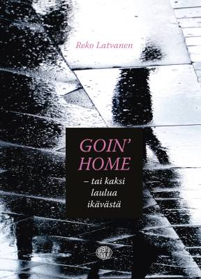 Goin' Home - tai kaksi laulua ikävästä