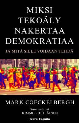 Miksi tekoäly nakertaa demokratiaa ja mitä sille voidaan tehdä