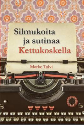 Silmukoita ja sutinaa Kettukoskella