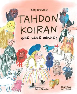 Tahdon koiran eikä väliä minkä!