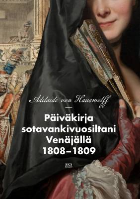 Päiväkirja sotavankivuosiltani Venäjällä 1808–1809