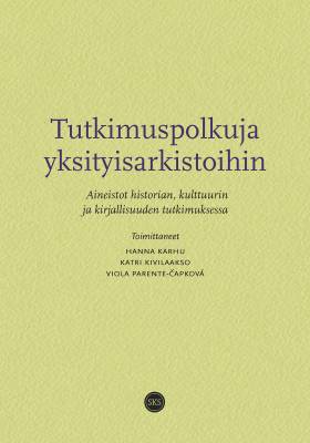 Tutkimuspolkuja yksityisarkistoihin